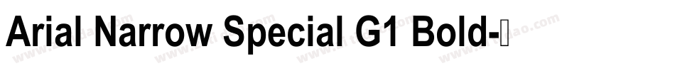 Arial Narrow Special G1 Bold字体转换